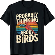 Probably Thinking About Birds Cardinal Birdwatching T-Shirt